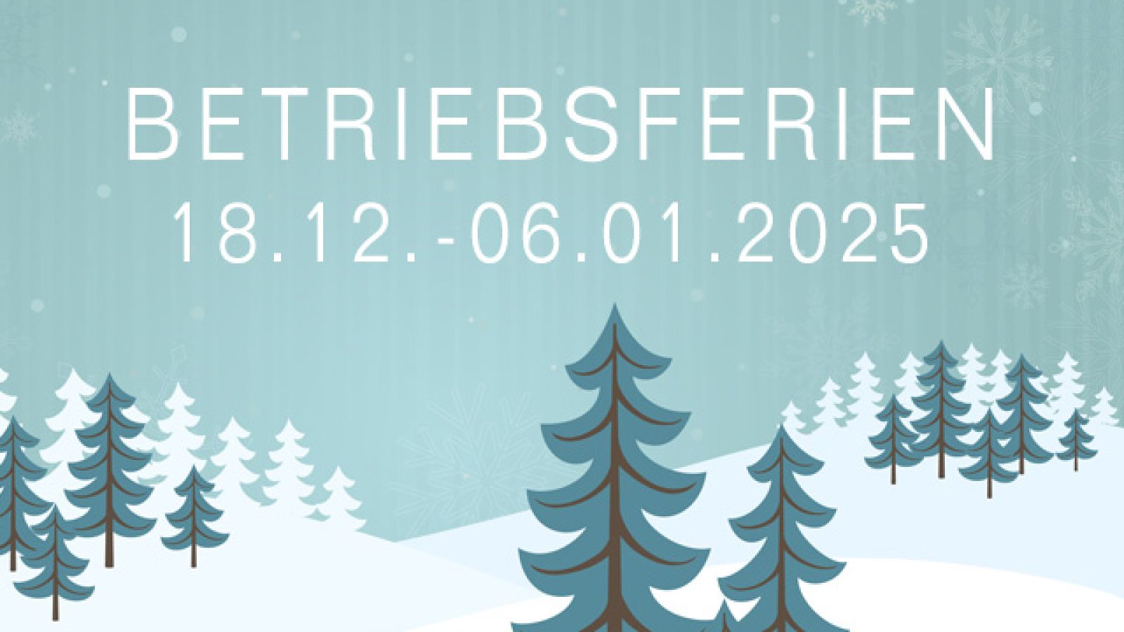 Das gesamte Team befindet sich vom 18. bis zum 22. August 2025 im Betriebsurlaub.