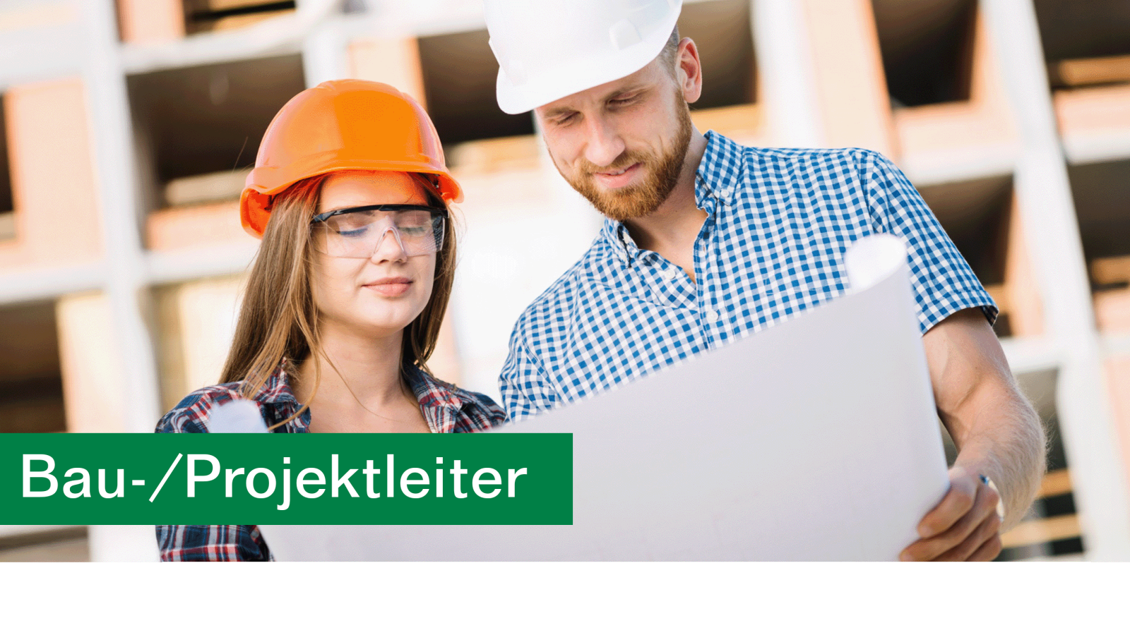 Verstärkung für unser Bauleiterteam gesucht